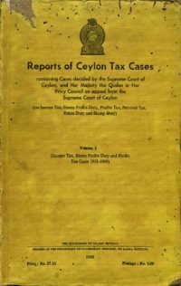 Volume I – Reports of Ceylon Tax Cases